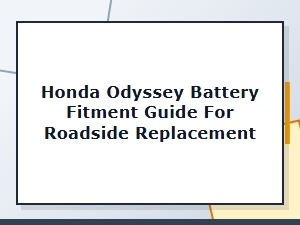 A Roadside Guide to Honda Odyssey Battery Fitment