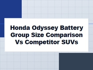 Honda Odyssey Battery Size Compared to Suvs