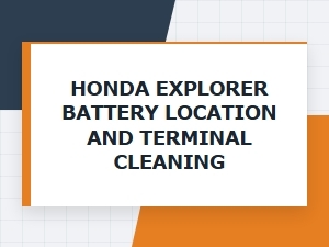 Locating Your Honda Explorer's Battery for Terminal Cleaning